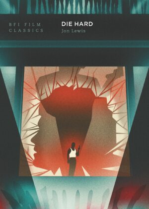 Die Hard (BFI Film Classics)