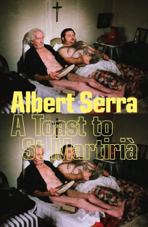 Toast to St. Martirià: Albert Serra