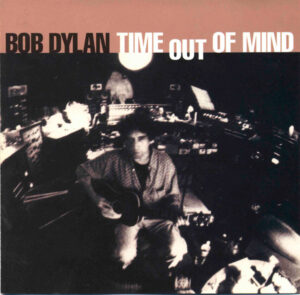 Bob Dylan – Time Out Of Mind