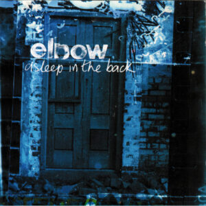 Elbow – Asleep In The Back