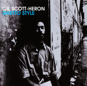 Gil Scott-Heron – Ghetto Style