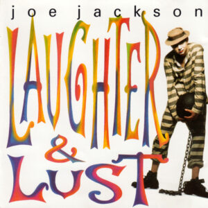 Joe Jackson – Laughter & Lust