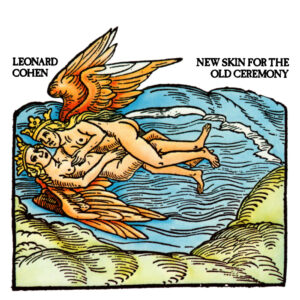 Leonard Cohen – New Skin For The Old Ceremony