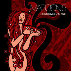 Maroon 5 – Songs About Jane