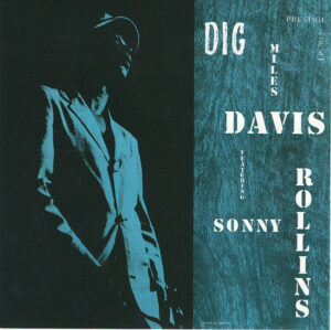 Miles Davis Featuring Sonny Rollins – Dig