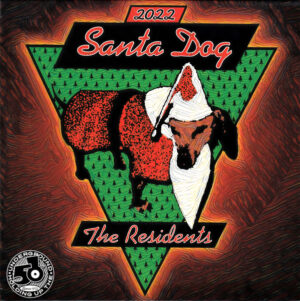 The Residents - Santa Dog 2022