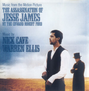 Nick Cave And Warren Ellis – The Assassination Of Jesse James By The Coward Robert Ford (Music From The Motion Picture)