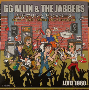 GG Allin & The Jabbers = ガガ アリンとザ ジャバーズ – Live! 1980