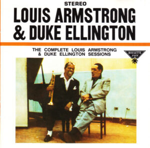 Louis Armstrong & Duke Ellington – The Complete Louis Armstrong & Duke Ellington Sessions