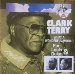Clark Terry – What A Wonderful World (For Louis & Duke)