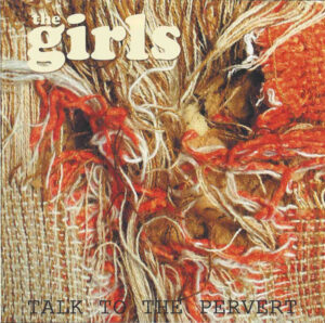 The Girls – Talk To The Pervert
