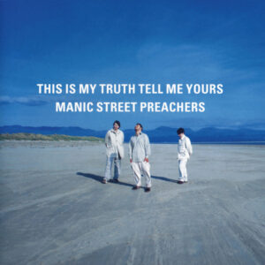 Manic Street Preachers – This Is My Truth Tell Me Yours