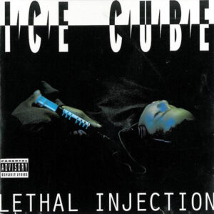 Ice Cube – Lethal Injection