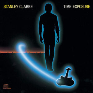 Stanley Clarke – Time Exposure