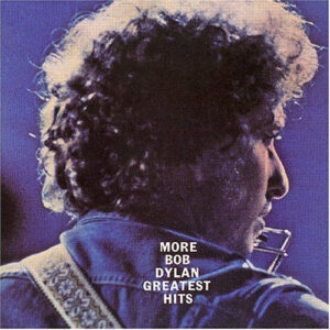 Bob Dylan – More Bob Dylan Greatest Hits