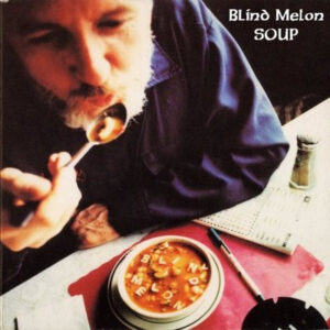 Blind Melon – Soup