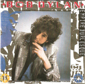 Bob Dylan – Empire Burlesque