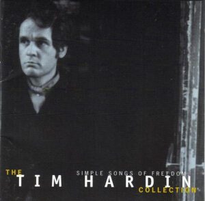 Tim Hardin – Simple Songs Of Freedom -The Tim Hardin Collection