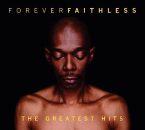 Faithless – Forever Faithless (The Greatest Hits)