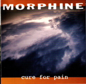Morphine – Cure For Pain
