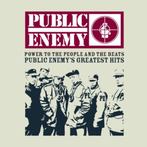 Public Enemy – Power To The People And The Beats - Public Enemy's Greatest Hits