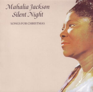 Mahalia Jackson – Silent Night - Songs For Christmas
