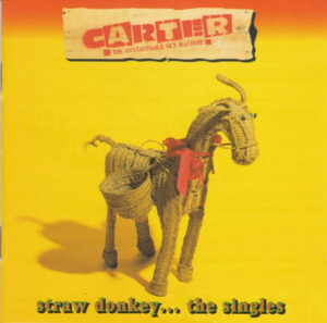 Carter The Unstoppable Sex Machine – Straw Donkey... The Singles