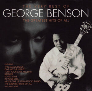 George Benson – The Very Best Of George Benson - The Greatest Hits Of All