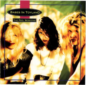 Babes In Toyland – The Peel Sessions