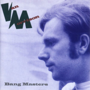 Van Morrison – The Bang Masters