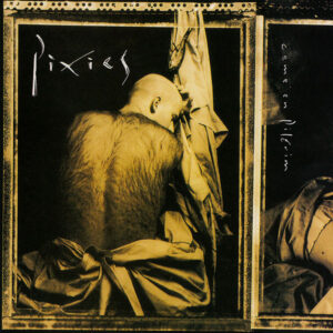 Pixies – Come On Pilgrim