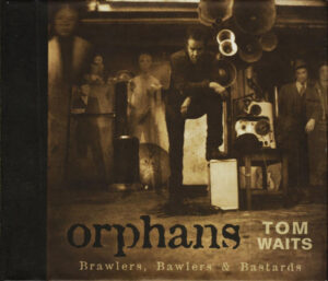 Tom Waits – Orphans: Brawlers, Bawlers & Bastards [3CD]
