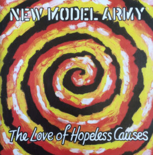 New Model Army – The Love Of Hopeless Causes