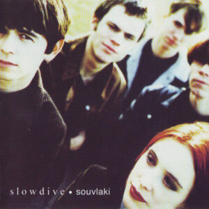 Slowdive – Souvlaki