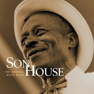Son House – The Original Delta Blues
