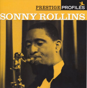 Sonny Rollins – Prestige Profiles