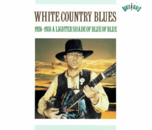 Various – White Country Blues (1926-1938 A Lighter Shade Of Blue Of Blue) [2CD]