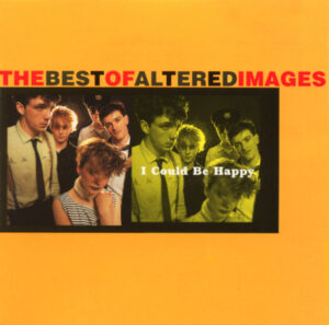 Altered Images - I Could Be Happy: The Best Of Altered Images
