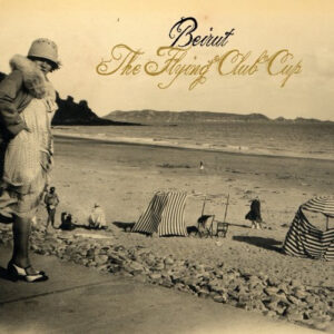 Beirut – The Flying Club Cup
