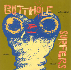 Butthole Surfers – Independent Worm Saloon