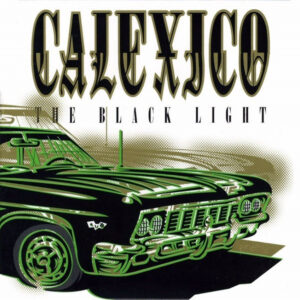 Calexico – The Black Light