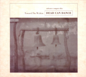 Dead Can Dance – Toward The Within