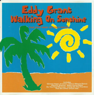 Eddy Grant – Walking On Sunshine - The Very Best Of Eddy Grant