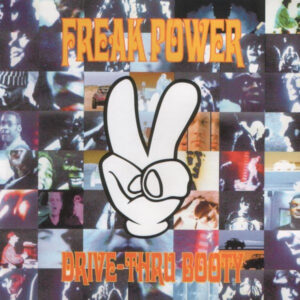Freak Power – Drive-Thru Booty / In Dub (The Fried Funk Food E.P.) [2CD]