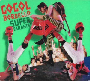 Gogol Bordello – Super Taranta!