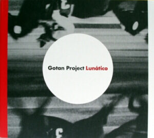 Gotan Project – Lunático