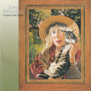 Joni Mitchell – Taming The Tiger