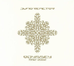Juno Reactor – Odyssey 1992-2002