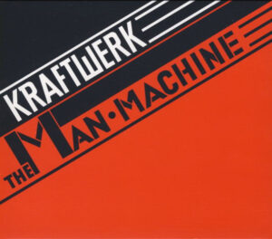 Kraftwerk – The Man•Machine