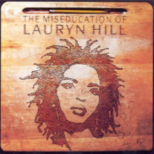 Lauryn Hill – The Miseducation Of Lauryn Hill